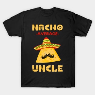 Nacho Average Uncle T-Shirt